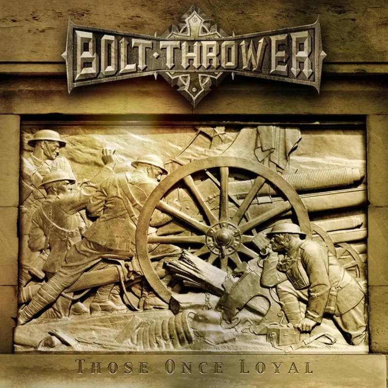 BOLT THROWER Those Once Loyal