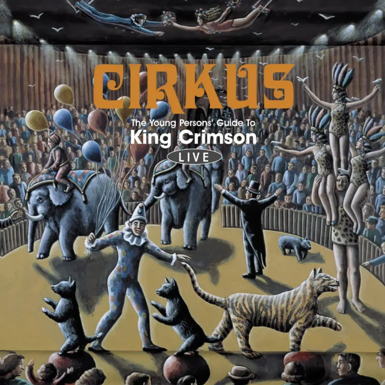 CIRKUS The Young Persons' Guide to KING CRIMSON LIVE