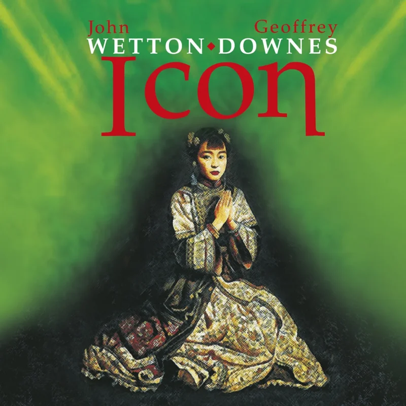 John WETTON Geoffrey DOWNES ICON