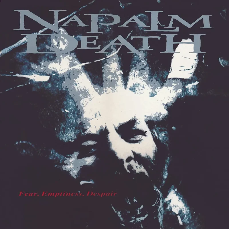NAPALM DEATH Fear Emptiness Despair
