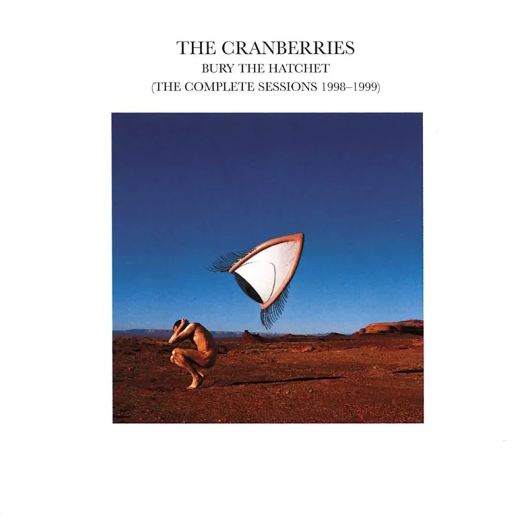 THE CRANBERRIES BURY THE HATCHET the complete sessions 1998 - 1999 copy